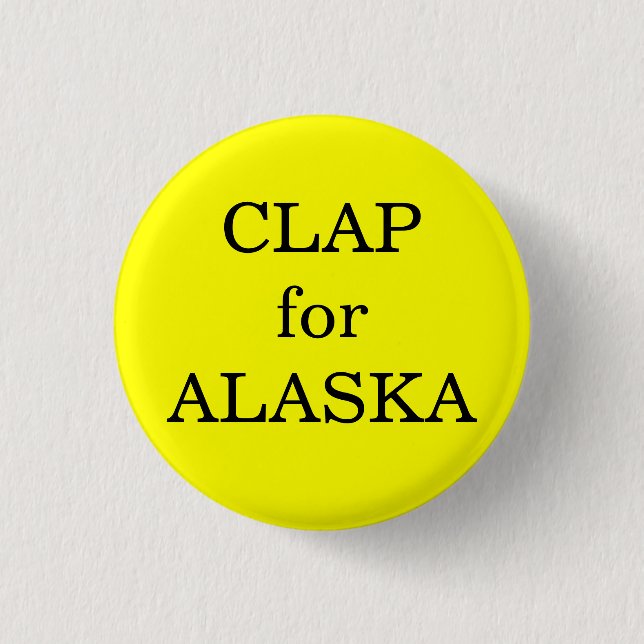 Clap for Alaska Button (Front)