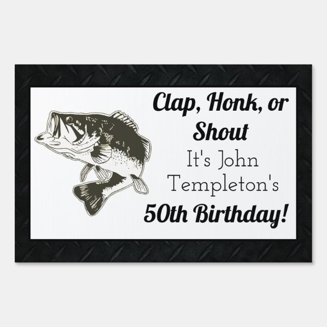 Clap, Honk, Shout Happy Birthday Bass Fishing Men Sign (Front)