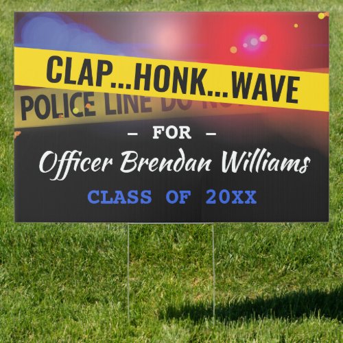 Clap Honk Wave | Police Graduation Sign - Law enforcement graduation yard sign for a police graduation, birthday party or retirement event. This cop themed speedy sign features flashing police car lights, yellow crime tape, and a text template that is easy to personalize.