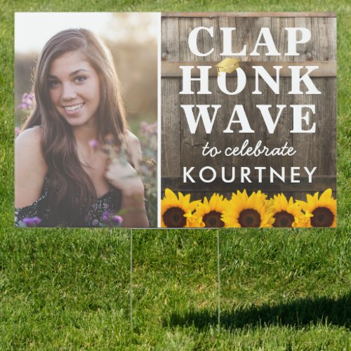 Clap Honk Wave Rustic Sunflower Graduation Sign - Country and western chic clap, honk, wave graduate yard sign featuring a rustic wooden barrel, a photo of the student, a graduation cap, bright yellow sunflowers, and a congratulations template that is easy to personalize.