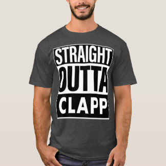 Clapp Name Straight Outta Clapp T-Shirt