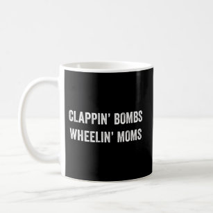 Clappin' Bombs Wheelin' Moms Hockey Slang Coffee Mug