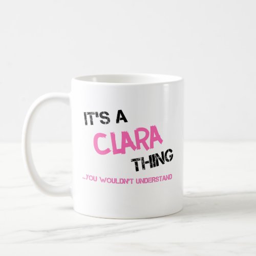 Clara thing you wouldnt understand novelty coffee mug