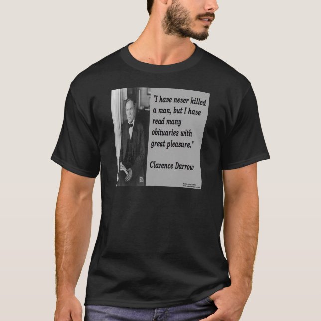Clarence Darrow & Obituary Quote T-Shirt (Front)