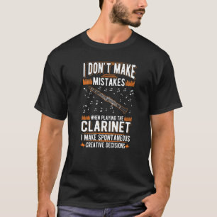 Clarinet Creative Decisions Clarinetist 3 T-Shirt