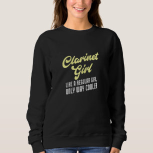 Clarinet Girl  Clarinet Player Sweatshirt