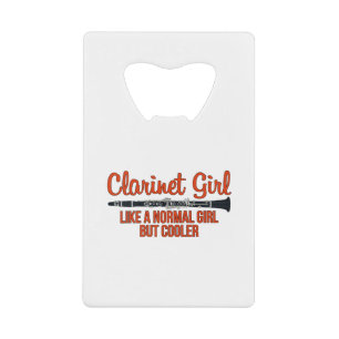 Clarinet Girl Like a Normal Girl But Cooler Credit Card Bottle Opener