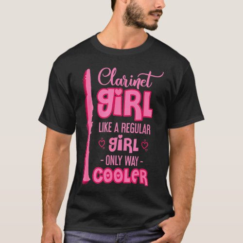Clarinet Girl Like A Regular Girl Clarinet T_Shirt