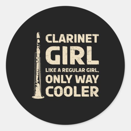 Clarinet Girl Like A Regular Girl Only Way Cooler  Classic Round Sticker
