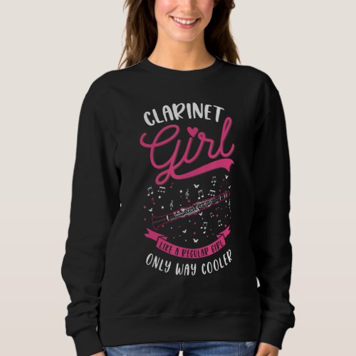 Clarinet Girl Like a regular girl only way cooler Sweatshirt