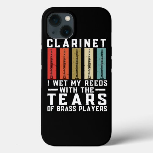 Clarinet I Wet My Reeds With The Tears of Brass Pl iPhone 13 Case