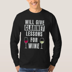 Clarinet Lessons For Wine Teaching Clarinet Player T-Shirt