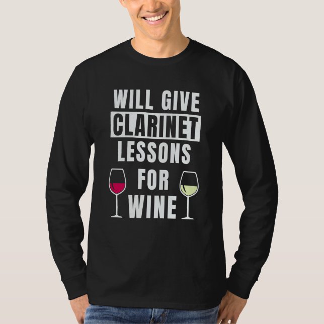 Clarinet Lessons For Wine Teaching Clarinet Player T-Shirt (Front)