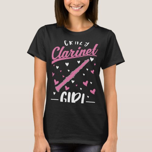 Clarinet Lover Crazy Clarinet Girl Clarinetist 3 T_Shirt