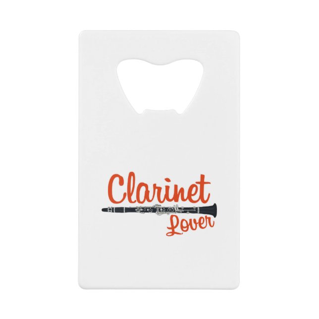 Clarinet Lover Credit Card Bottle Opener (Front)