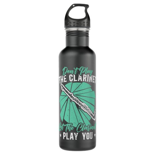Clarinet Lover Dont Play The Clarinet Let The Clar Stainless Steel Water Bottle
