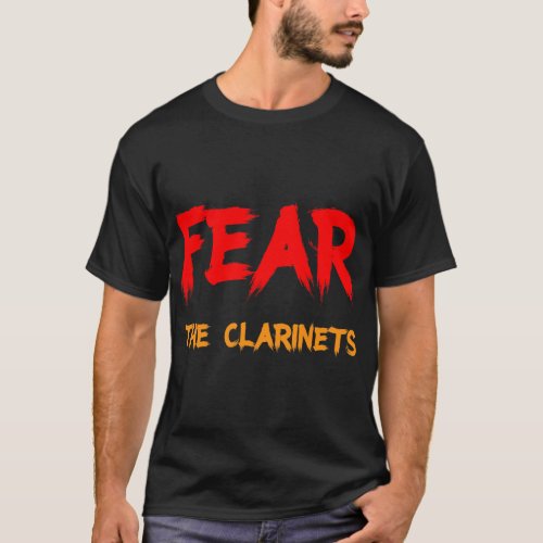 Clarinet Lover Fear The Clarinets9 T_Shirt