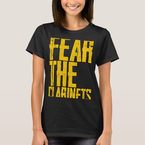 Clarinet Lover Fear The Clarinets  T_Shirt