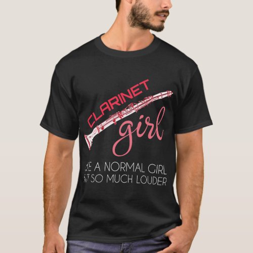 Clarinet Lover Girl Like A Normal Girl But So Much T_Shirt