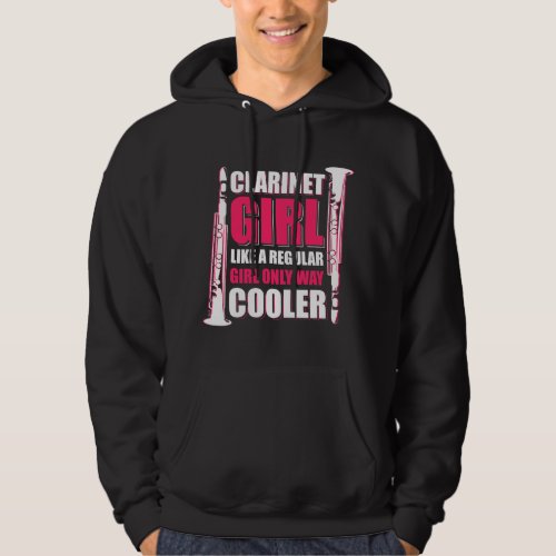 Clarinet Lover Girl Like A Regular Girl Only Way C Hoodie