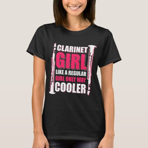 Clarinet Lover Girl Like A Regular Girl Only Way C T_Shirt