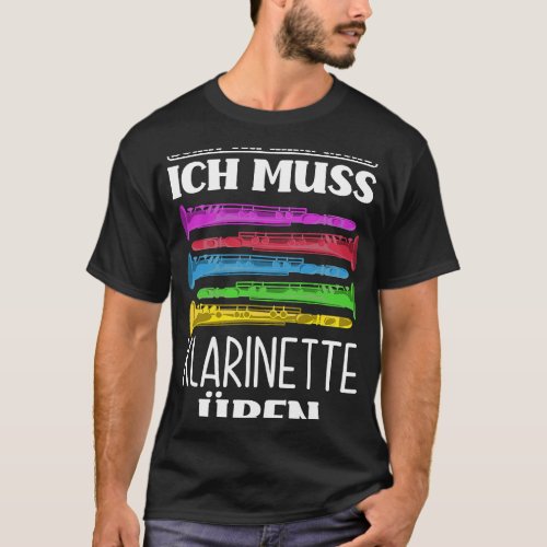 Clarinet Lover I Can Not Ich Must Practice Clarine T_Shirt