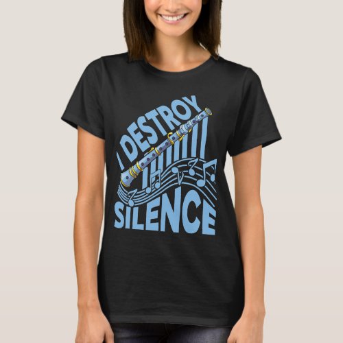 Clarinet Lover I Destroy Silence Choir Marching Ba T_Shirt