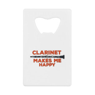 Clarinet Makes Me Happy Credit Card Bottle Opener