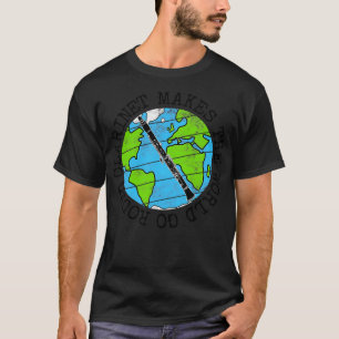 Clarinet Makes The World Go Round Clarinetist Eart T-Shirt
