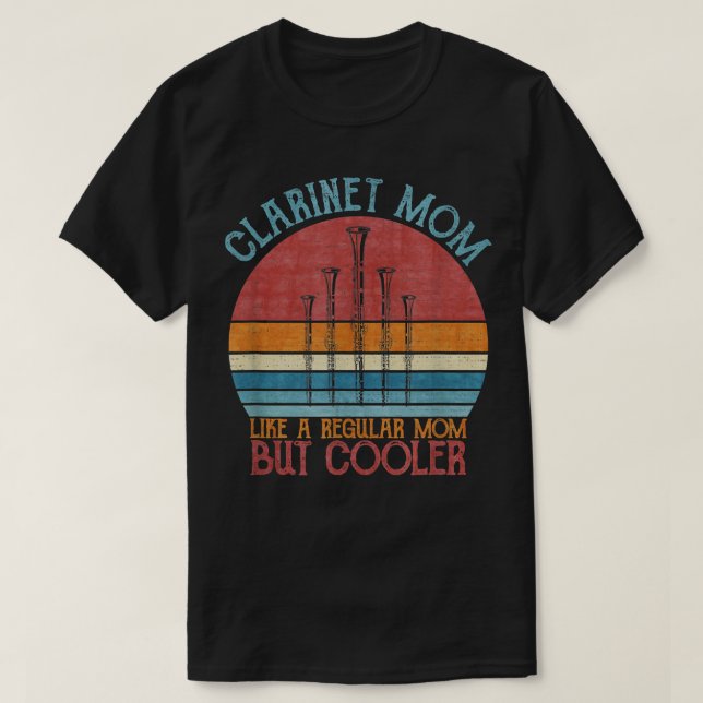 Clarinet Mom - Like A Regular Mom But Cooler Silho T-Shirt (Design Front)