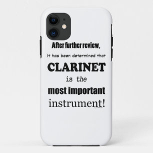 Clarinet Most Important Instrument iPhone 11 Case