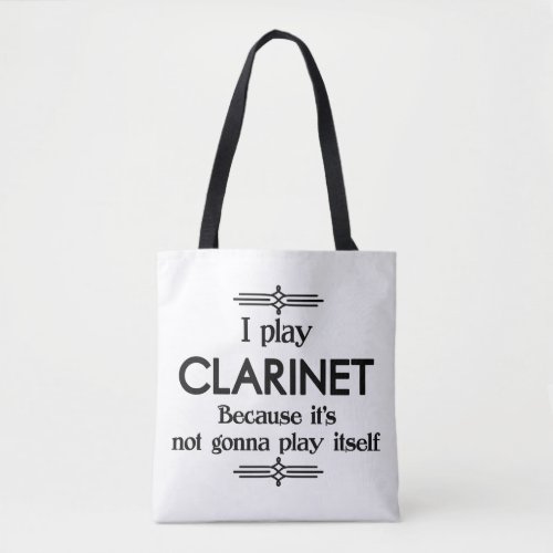 Clarinet _ Play Itself Funny Deco Music Tote Bag
