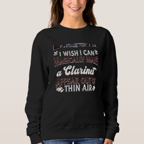 Clarinet Player Magic  Woodwind Instrument Clarine Sweatshirt
