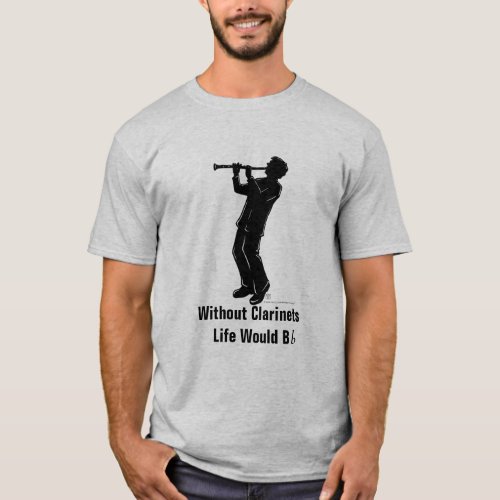 Clarinet Player Silhoutte Life Would bflat T_Shirt