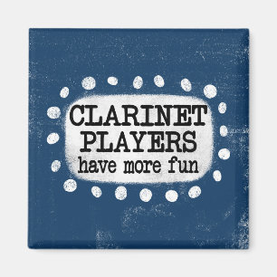 Clarinet Players Have More Fun Refrigerator Magnet