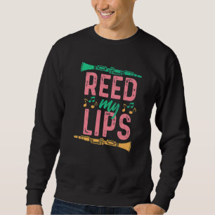 Clarinet Reed My Lips For Women And Girls Sweatshirt