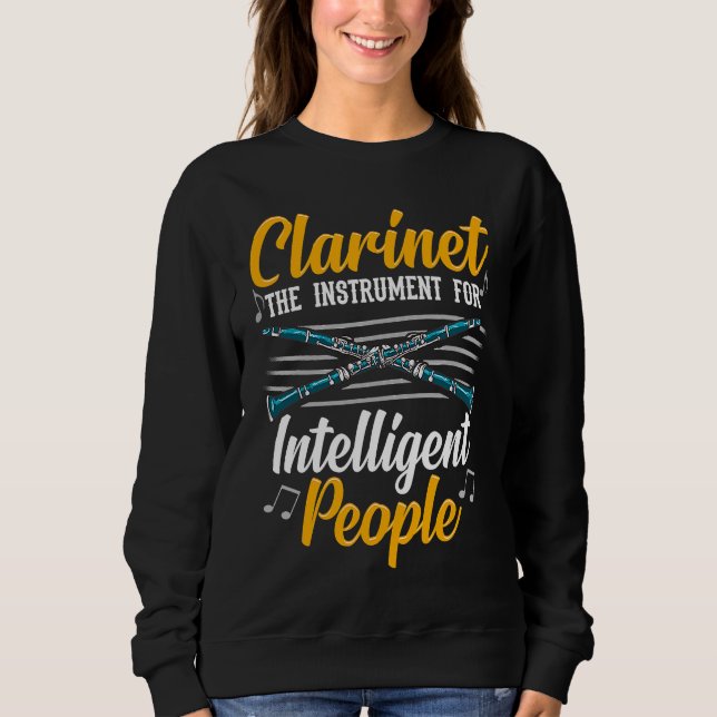 Clarinet the instrument for intelligent people Cla Sweatshirt (Front)