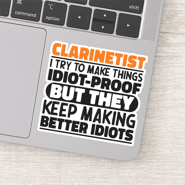 Clarinetist I Try To Make Things Funny Quotes Sticker (Detail)