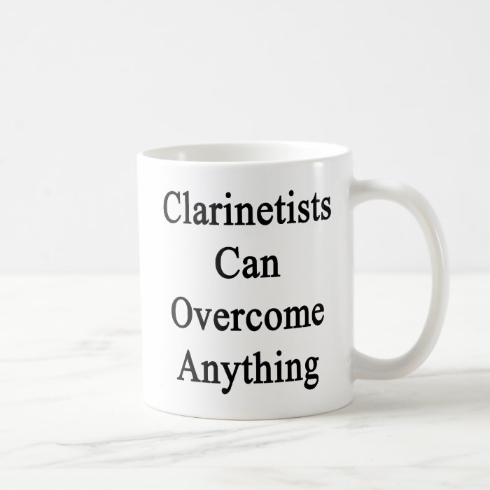 Clarinetists Can Overcome Anything Mugs