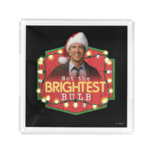 Clark Griswold Not the Brightest Bulb Acrylic Tray