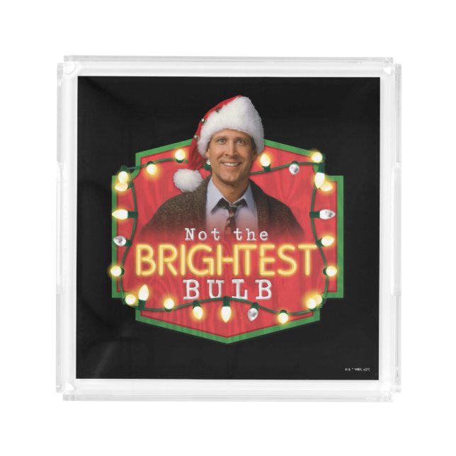 Clark Griswold | Not the Brightest Bulb Acrylic Tray (Front)