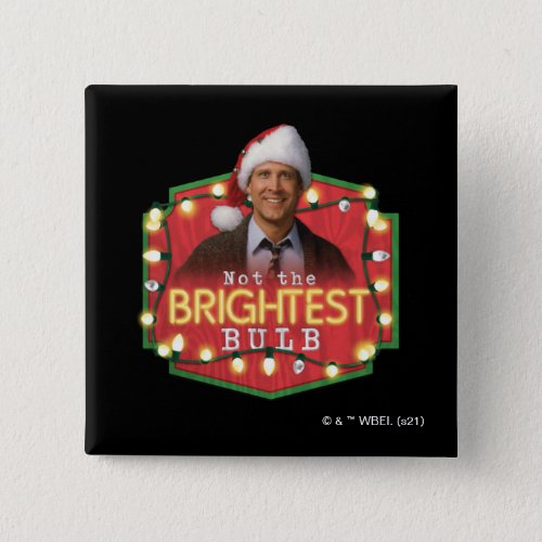 Clark Griswold  Not the Brightest Bulb Button