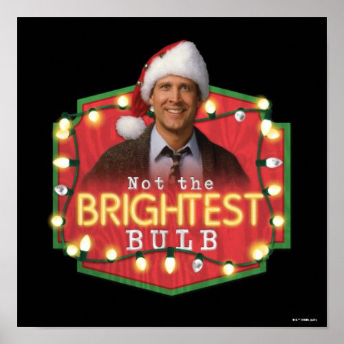 Clark Griswold  Not the Brightest Bulb Poster