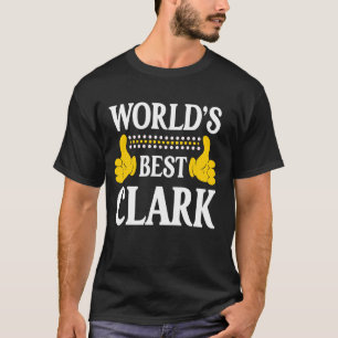 Clark Surname Funny Team Family Last Name World's  T-Shirt