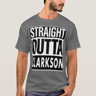 Clarkson Name Straight Outta Clarkson T-Shirt