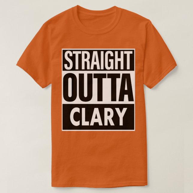 Clary Name Straight Outta Clary T-Shirt (Design Front)