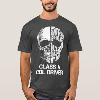 Class A Cdl Driver T-Shirt