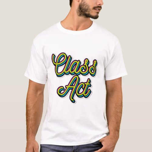 Class Act T_Shirt