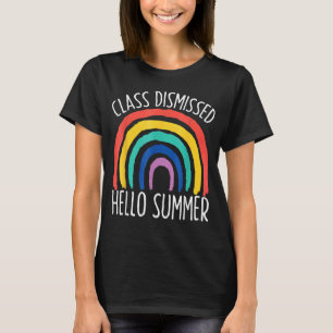 Class Dismissed Hello Summer Last Day School Teach T-Shirt