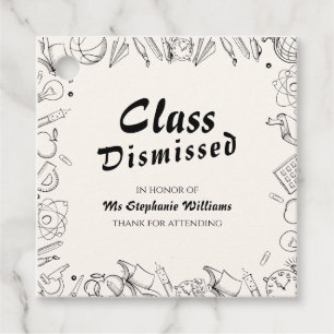 Class Dismissed School Teacher Retirement Party Favor Tags